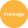 Fromage